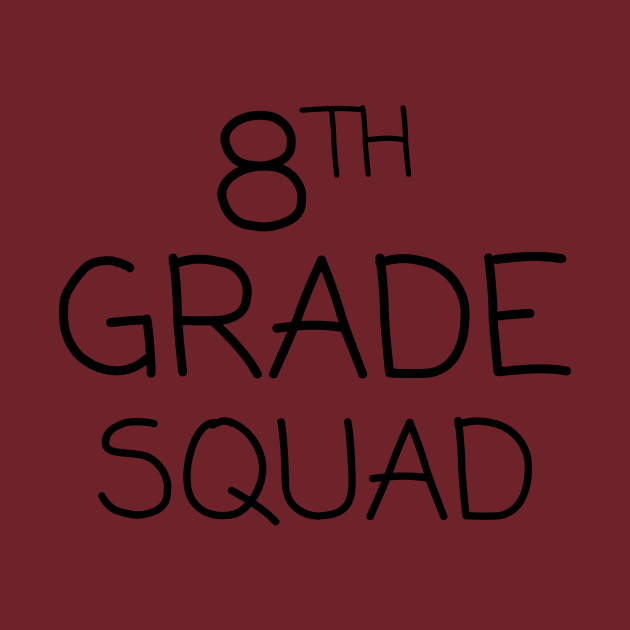 Eighth Grade Squad by Teacher Tees