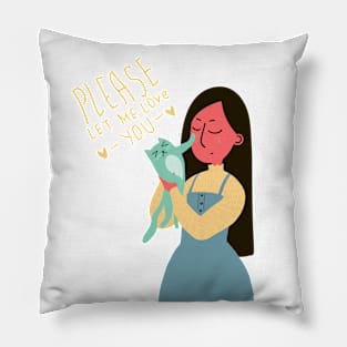 Please Let Me Love - You - Pillow