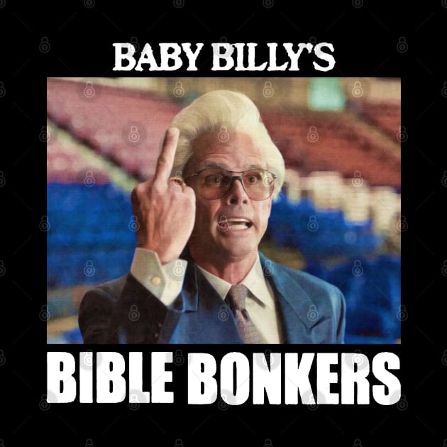 Baby billy's bible bonkers by Jely678