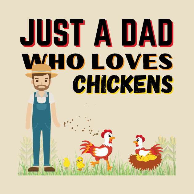 JUST A DAD WHO LOVES CHICKENS | Funny Chicken Quote | Farming Hobby by KathyNoNoise