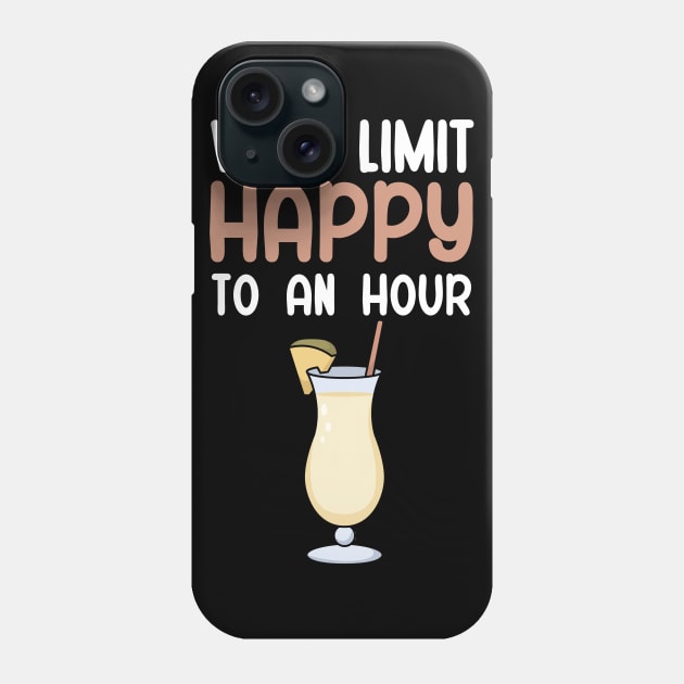 Why limit happy to an hour Phone Case by maxcode