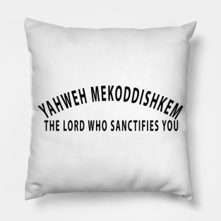 Yahweh Mekoddishkem The Lord Who Sanctifies You Inspirational Christians Pillow