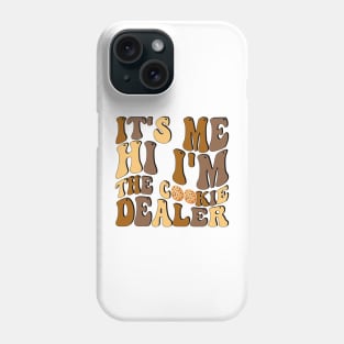 It's Me Hi I'm The Cookie Dealer Phone Case