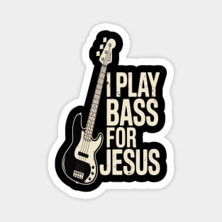 I Play Bass For Jesus, Bass Guitar and Christian Bassist Magnet