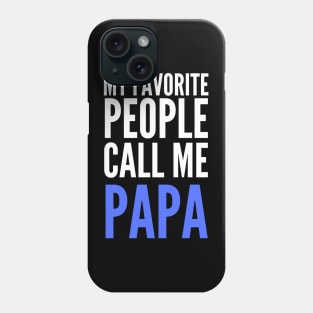 My Favorite People Call Me Papa Phone Case