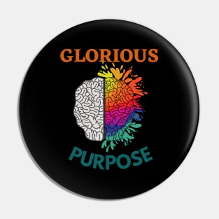 Glorious Purpose Pin