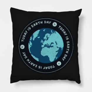 Today is Earth Day Badge Pillow