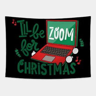 I’ll be Zoom for Christmas Tapestry