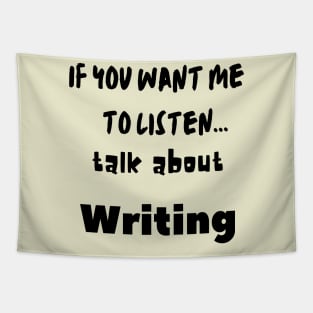 if you want me to listen talk about writing Tapestry