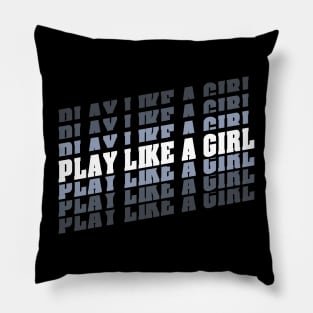 Play like a girl Pillow
