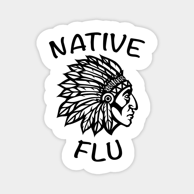 Native Flu Magnet by KThad