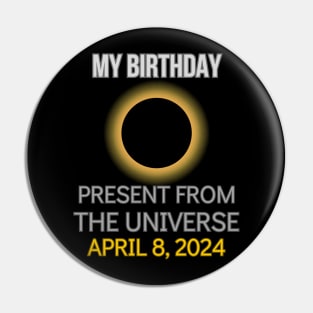 Total Solar Eclipse April 8 2024 Best Birthday Ever Pin