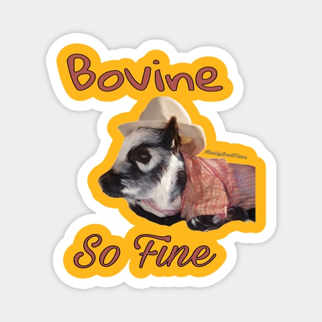 Bovine so Fine Magnet by MuddyBootsFarm