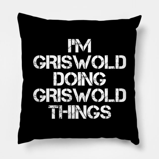 Griswold Name T Shirt - Griswold Doing Griswold Things Pillow by Skyrick1