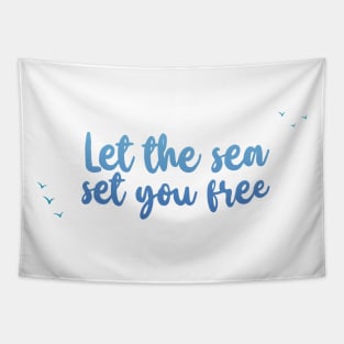 Let the sea set you free - Ocean Quotes Tapestry