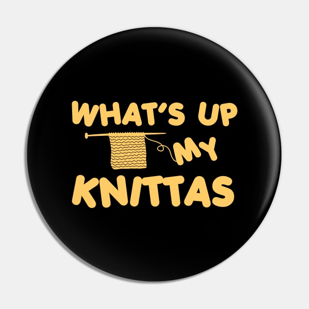 Knitting - What's up my Knittas Pin by EQDesigns