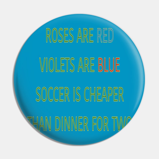 Roses are red violets are blue Soccer is cheaper than dinner for two Pin by sailorsam1805