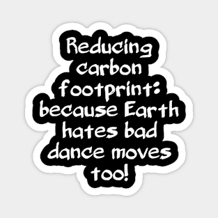 Funny global warming motto Magnet