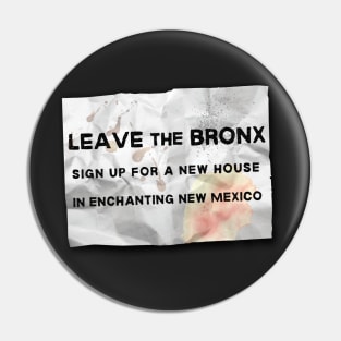 LEAVE THE BRONX Pin