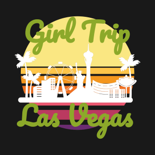 Girl Trip Las Vegas T-Shirt