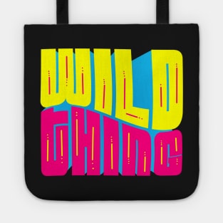 You are a wild thing Tote