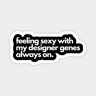 Designer Genes- It's in my DNA, it's genetics! Magnet