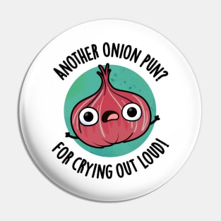 Another Onion PUn For Crying Out Loud Cute Veggie Pun Pin