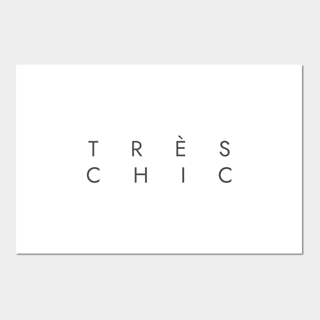 Tres Chic Fashionista V Classy Bold Tres Chic Posters And Art Prints Teepublic