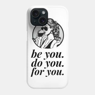 be you, do you, for you - lady boss Phone Case