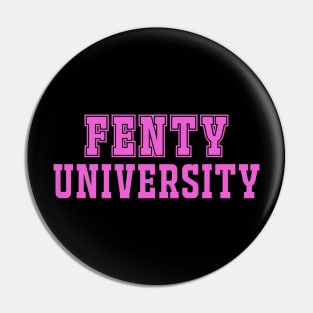 Fenty University Pin