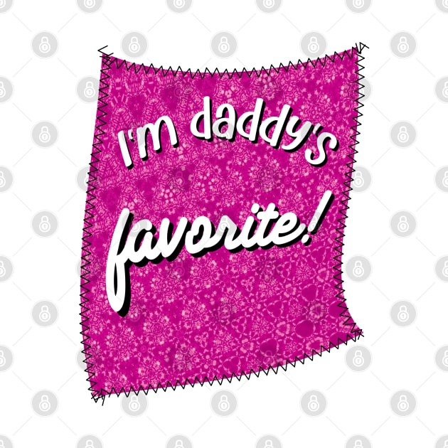 Funny Saying I'm Daddy's Favorite On A Beautiful Pink Pattern by Quirky And Funny Animals