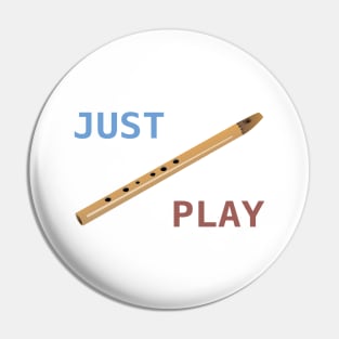 Just Play the Flute Pin