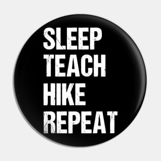 Teacher Hiking Shirt Funny Teaching Hiker Gift Pin