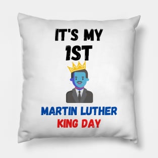 It's My 1st Martin Luther King Day Pillow