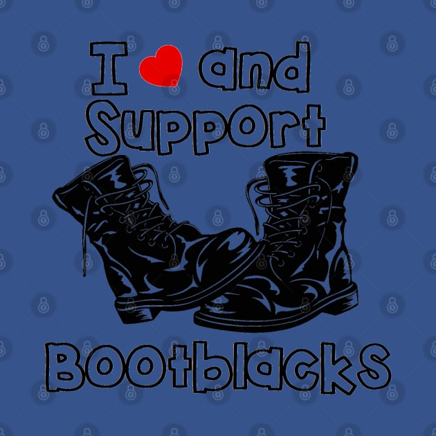 I <3 and Support Bootblacks by ToriJones