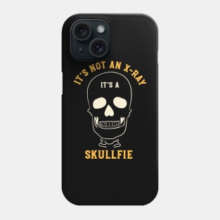 It's Not and X-Ray It's a Skullfie Phone Case