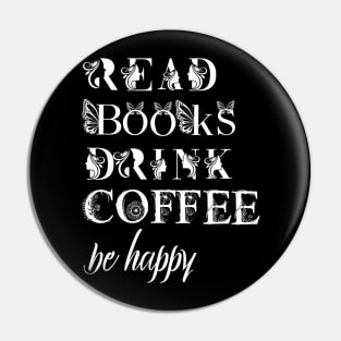 read books drink coffee be happy Pin