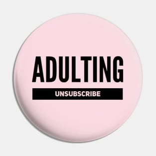 Adulting: Unsubscribe. Pin