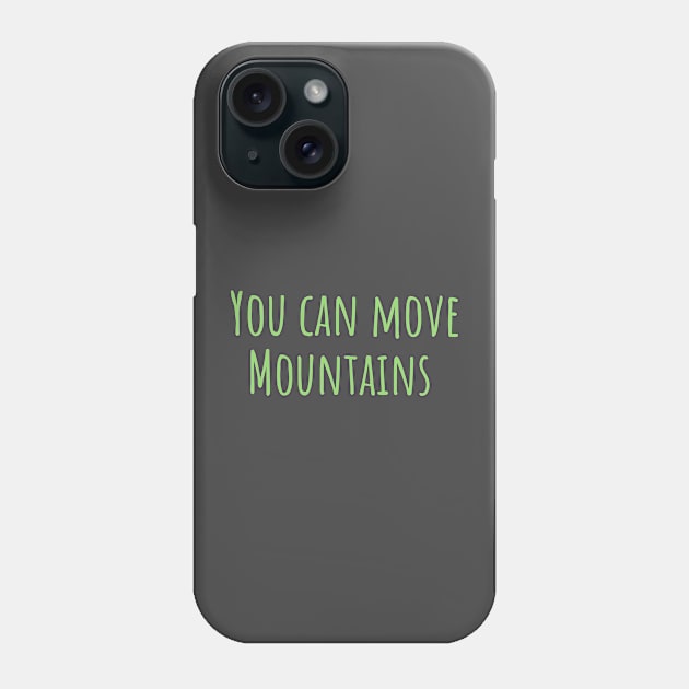 You can move Mountains Phone Case by daghlashassan