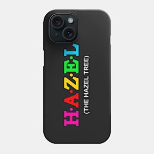 Hazel - The Hazel Tree. Phone Case