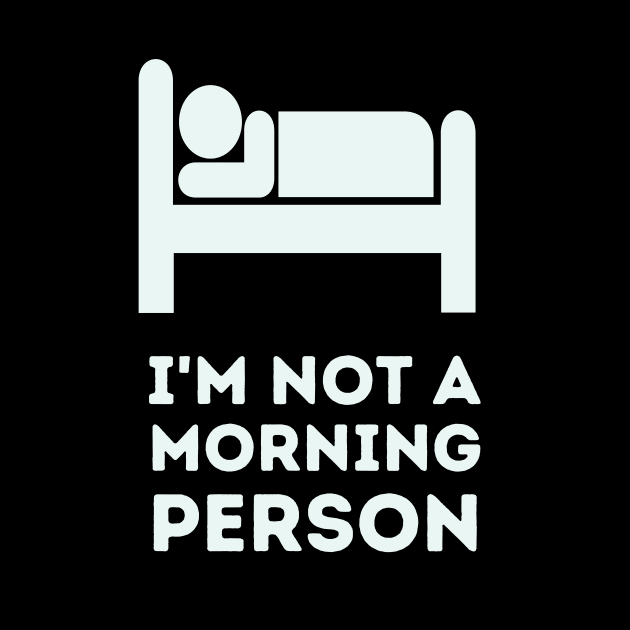 'I'm not a morning person by GP SHOP