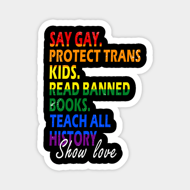 say gay protect trans kids read books Magnet by marisamegan8av