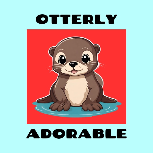 Otterly Adorable | Otter Pun by Allthingspunny