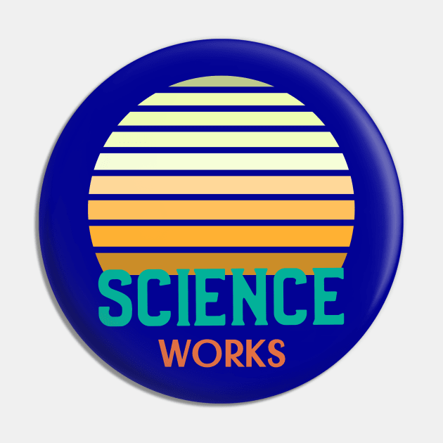 Science Works Pin by High Altitude