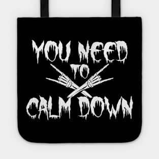 You Need to Calm Down Skeleton Hand Tote