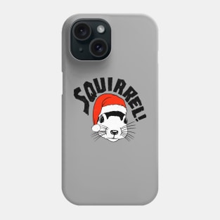 Squirrel!!!!! Phone Case