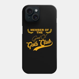 Member of The Good Ol' Gals Club Phone Case