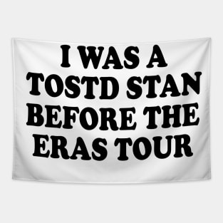 I was a tosotd stan before eras tour Tapestry