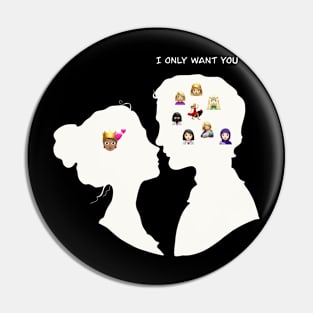 I only want you Pin