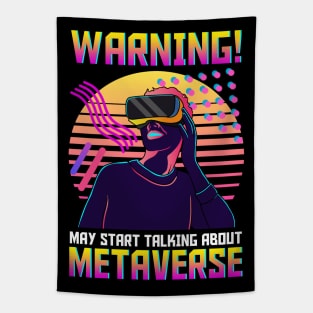 Warning May Start Talking About The Metaverse Tapestry